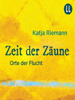 cover image of Zeit der Zäune--Orte der Flucht (Gekürzt)